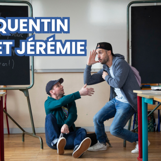 Piece de théatre Quentin et Jérémie