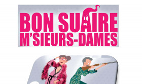 "Bon Suaire,M'sieurs-Dames" - Théâtre Sauvageot